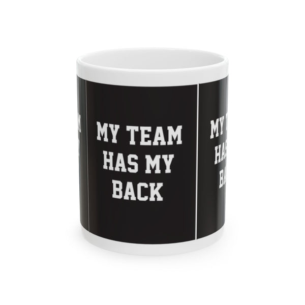 My Team Has My Back Ceramic Mug
